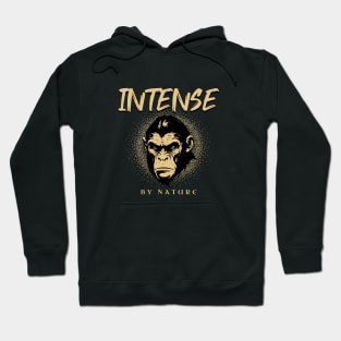 Intense By Nature Quote Motivational Inspirational Hoodie